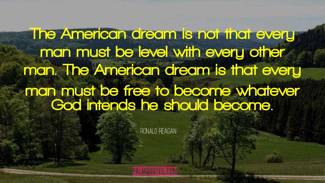 Ronald Reagan Quotes: The American dream is not