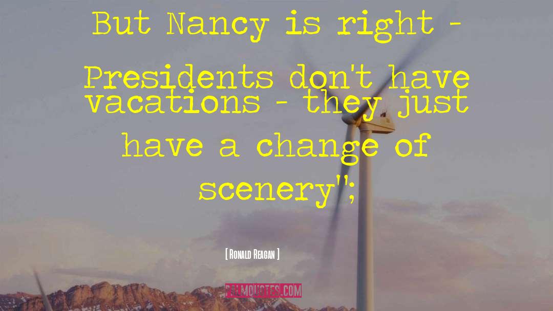 Ronald Reagan Quotes: But Nancy is right -