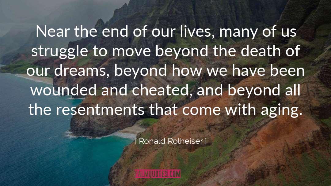 Ronald Rolheiser Quotes: Near the end of our