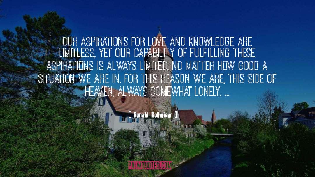 Ronald Rolheiser Quotes: Our aspirations for love and