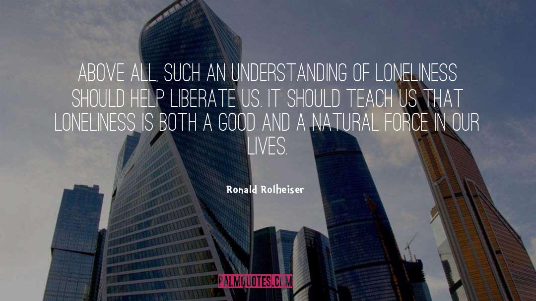 Ronald Rolheiser Quotes: Above all, such an understanding