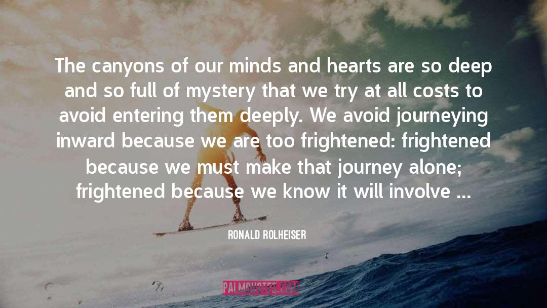 Ronald Rolheiser Quotes: The canyons of our minds