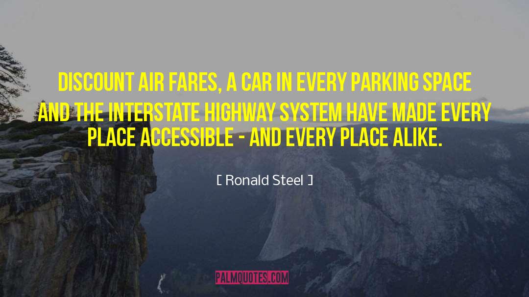 Ronald Steel Quotes: Discount air fares, a car