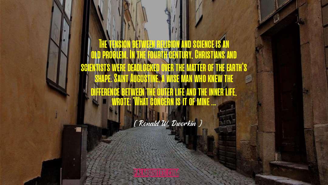 Ronald W. Dworkin Quotes: The tension between religion and