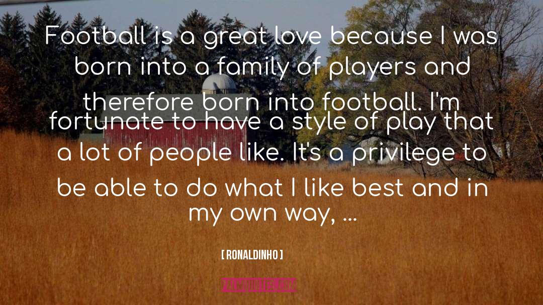 Ronaldinho Quotes: Football is a great love