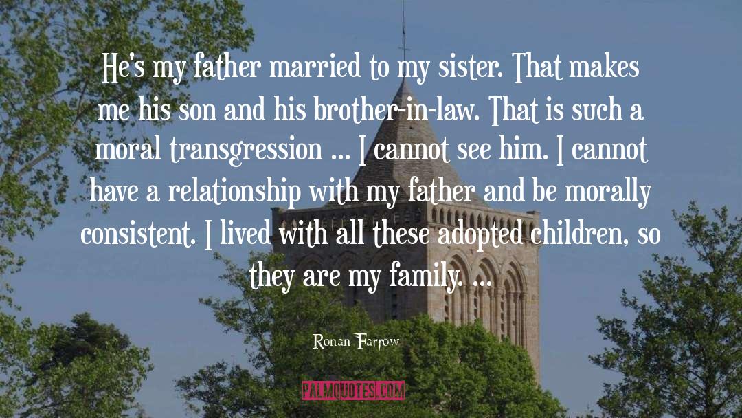 Ronan Farrow Quotes: He's my father married to