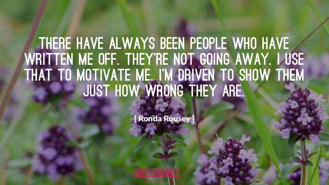 Ronda Rousey Quotes: There have always been people