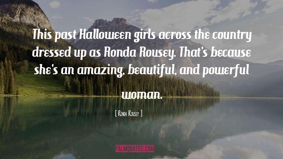 Ronda Rousey Quotes: This past Halloween girls across