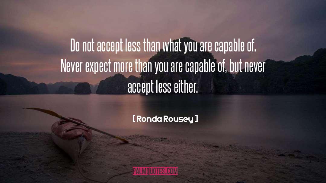 Ronda Rousey Quotes: Do not accept less than