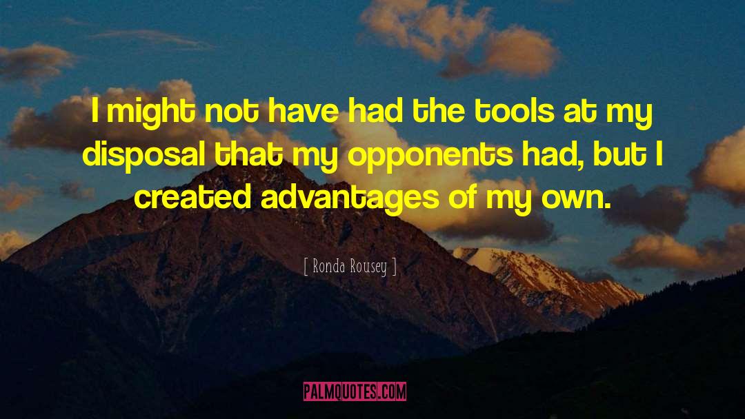 Ronda Rousey Quotes: I might not have had