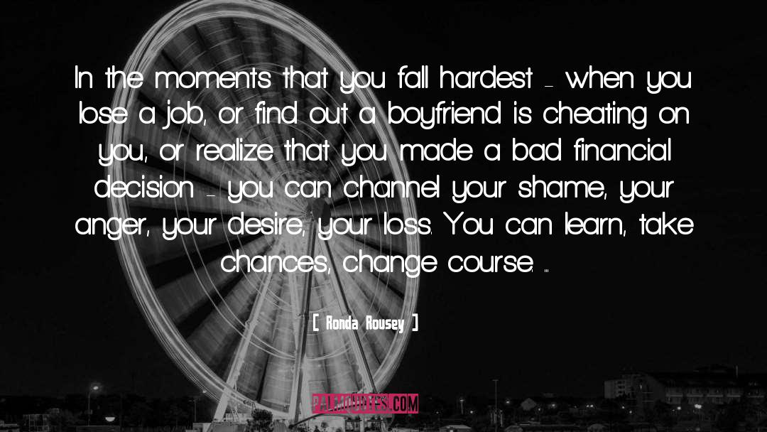 Ronda Rousey Quotes: In the moments that you