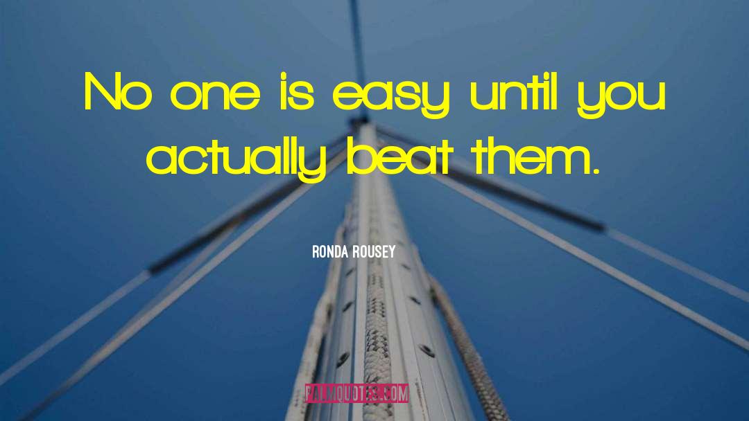 Ronda Rousey Quotes: No one is easy until
