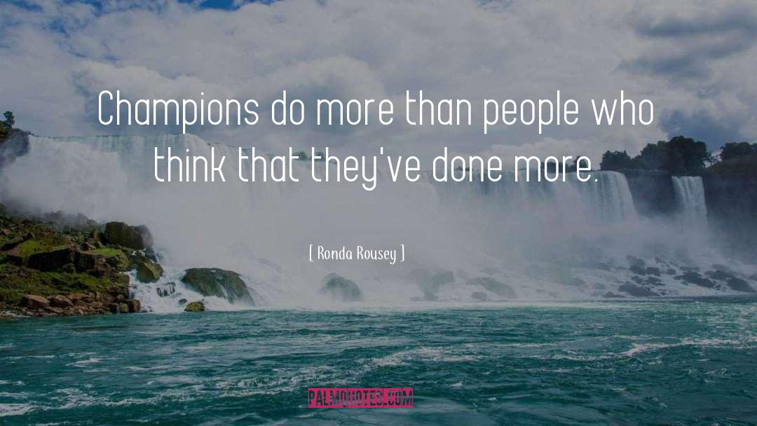 Ronda Rousey Quotes: Champions do more than people