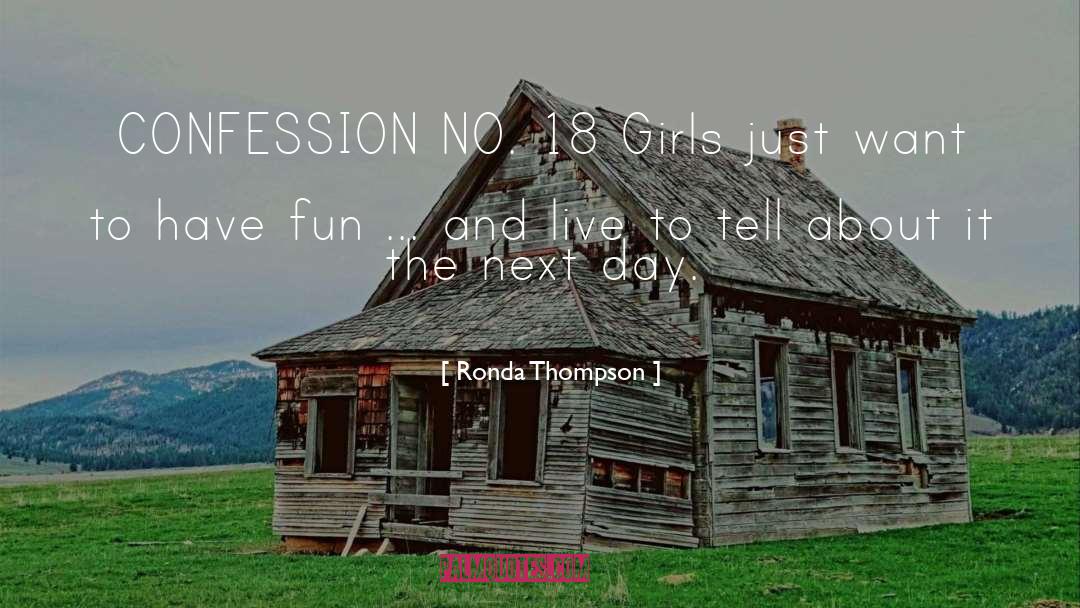 Ronda Thompson Quotes: CONFESSION NO. 18 Girls just