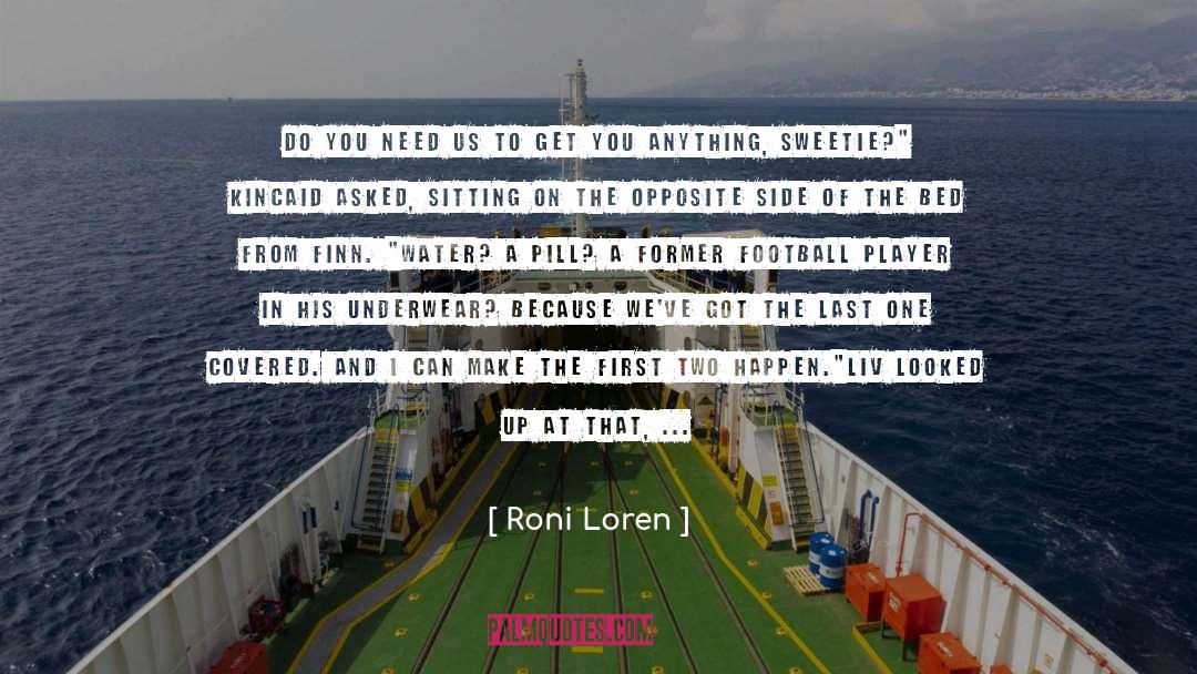 Roni Loren Quotes: Do you need us to