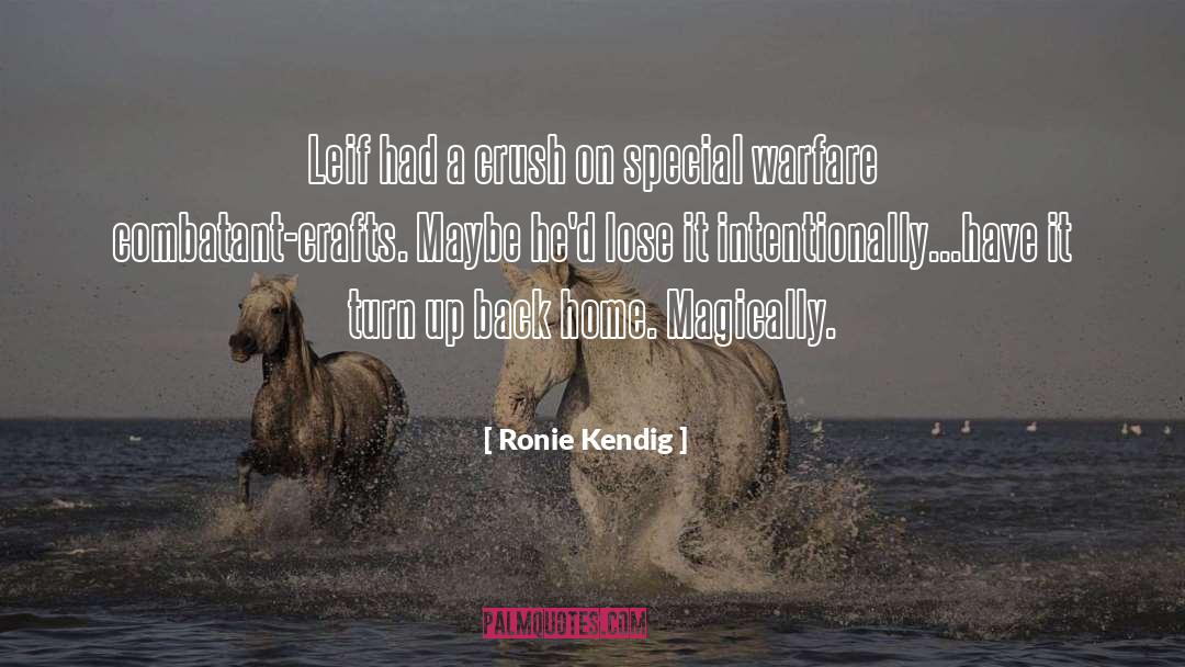 Ronie Kendig Quotes: Leif had a crush on