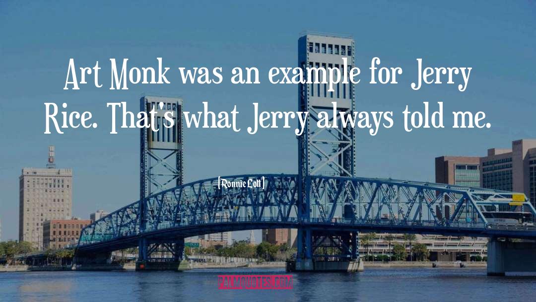 Ronnie Lott Quotes: Art Monk was an example