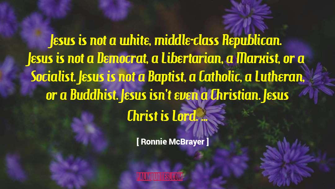 Ronnie McBrayer Quotes: Jesus is not a white,