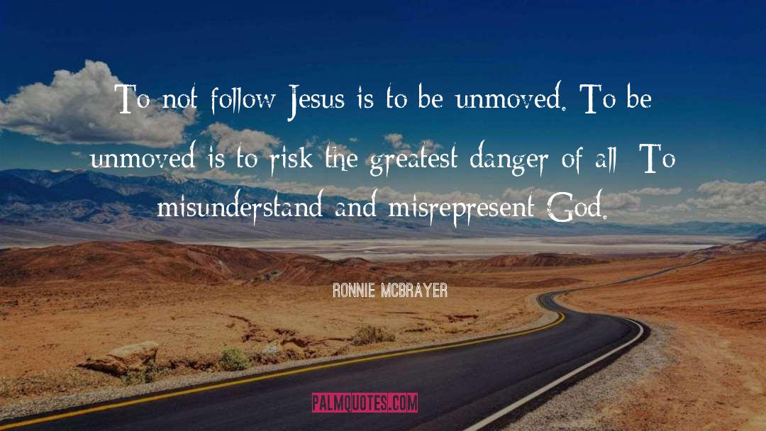 Ronnie McBrayer Quotes: To not follow Jesus is