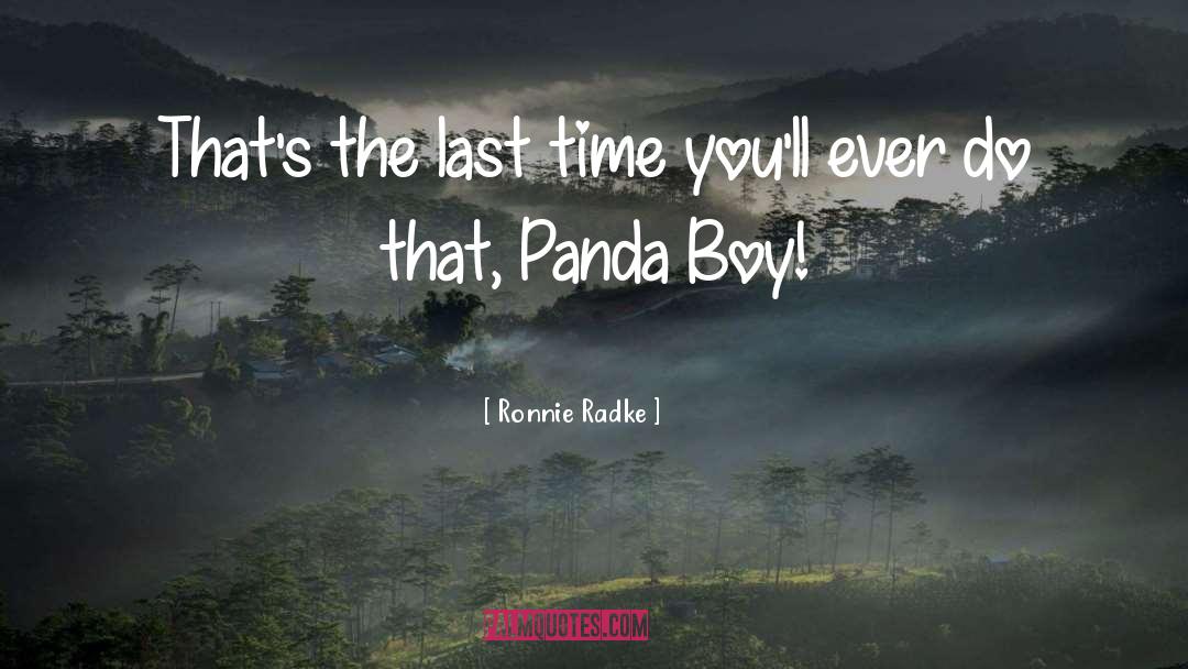 Ronnie Radke Quotes: That's the last time you'll