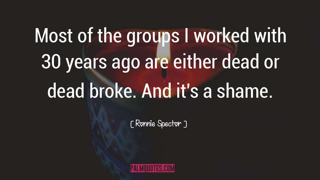 Ronnie Spector Quotes: Most of the groups I