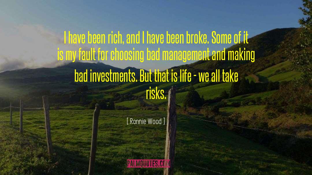 Ronnie Wood Quotes: I have been rich, and