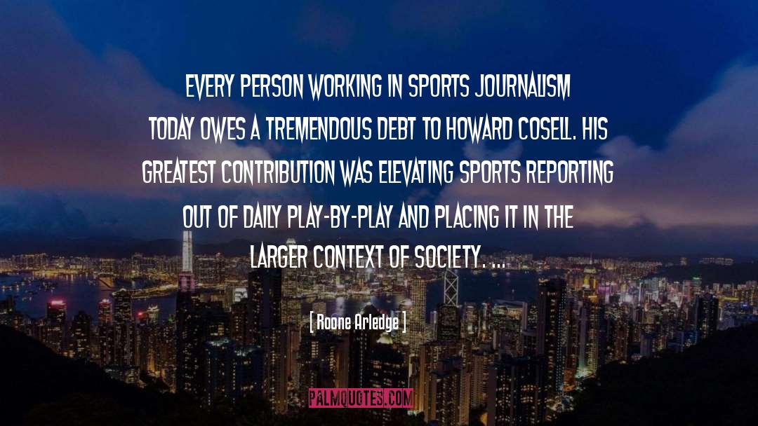 Roone Arledge Quotes: Every person working in sports