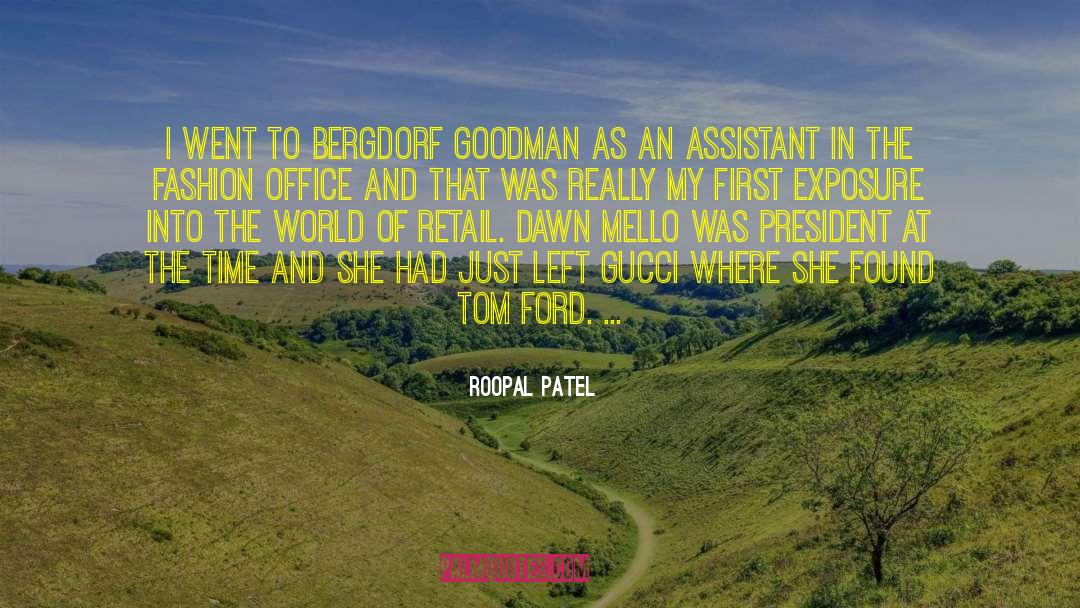 Roopal Patel Quotes: I went to Bergdorf Goodman