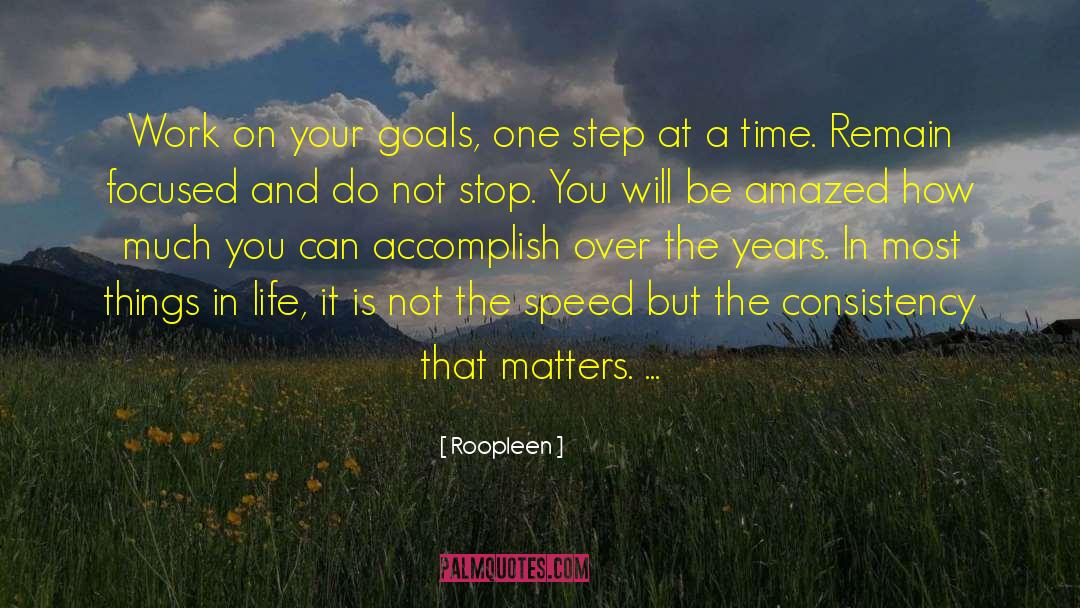 Roopleen Quotes: Work on your goals, one