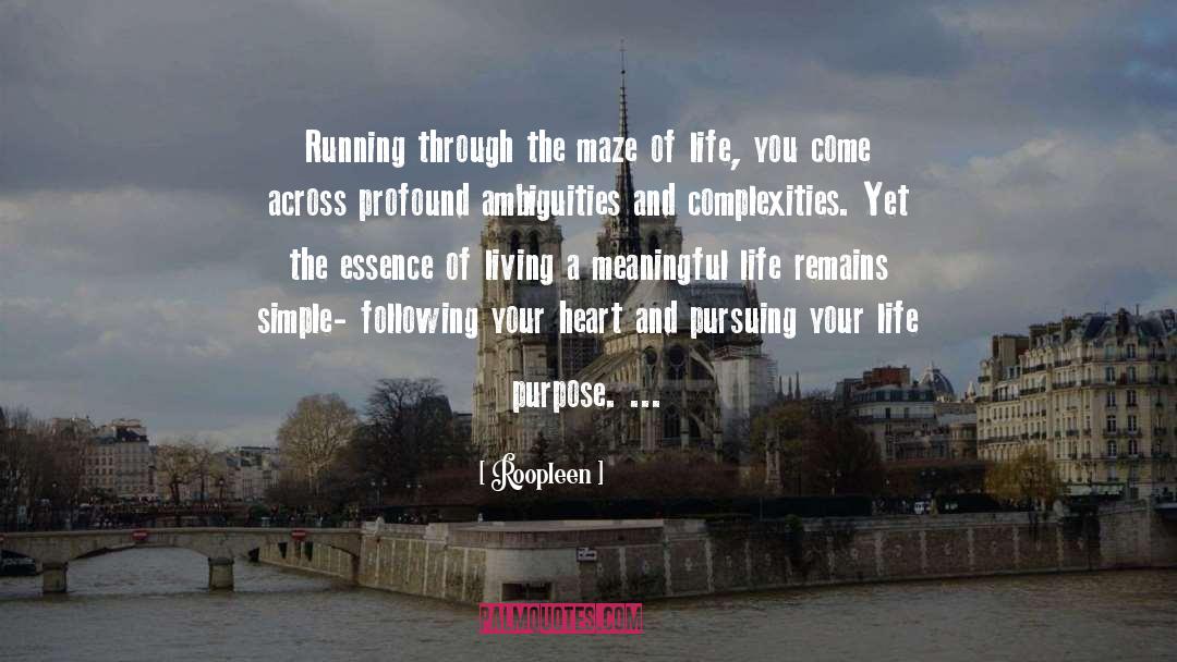 Roopleen Quotes: Running through the maze of