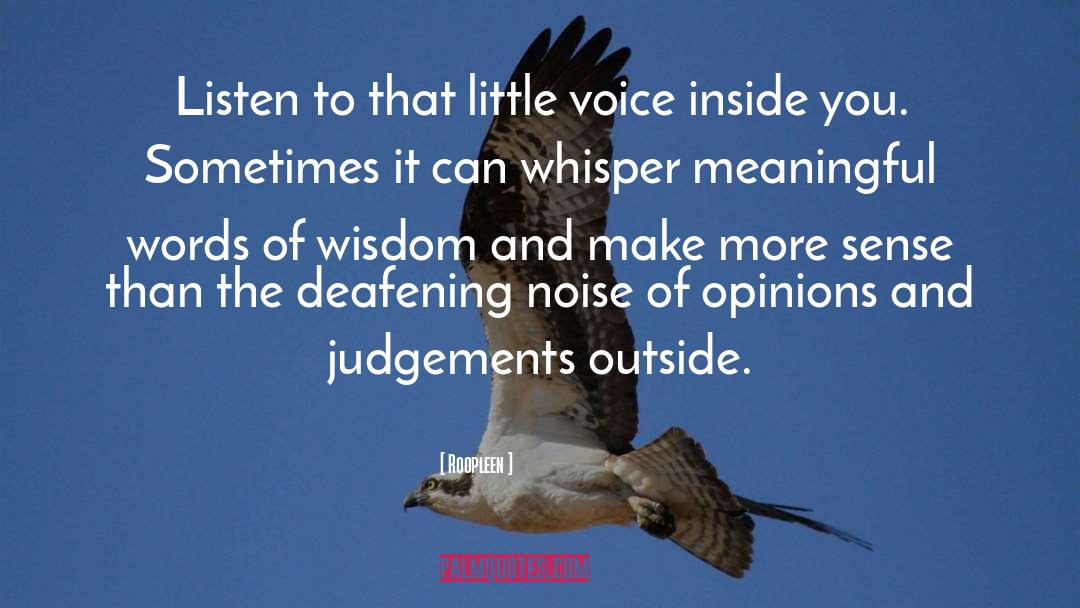 Roopleen Quotes: Listen to that little voice