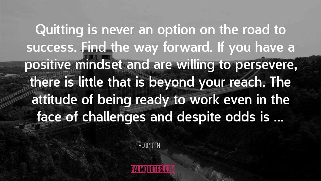 Roopleen Quotes: Quitting is never an option