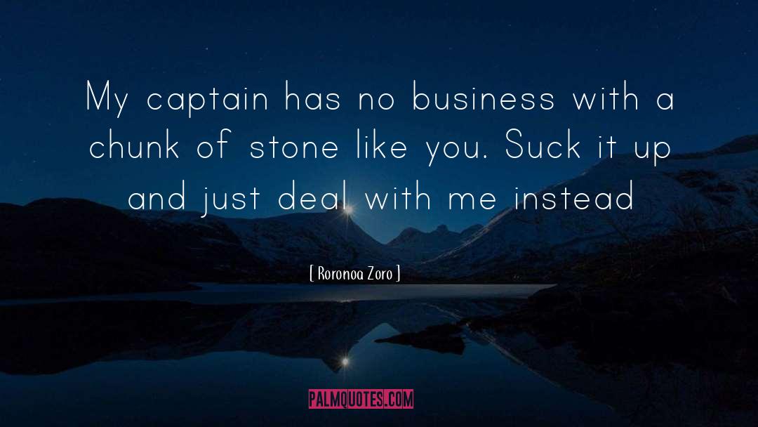 Roronoa Zoro Quotes: My captain has no business