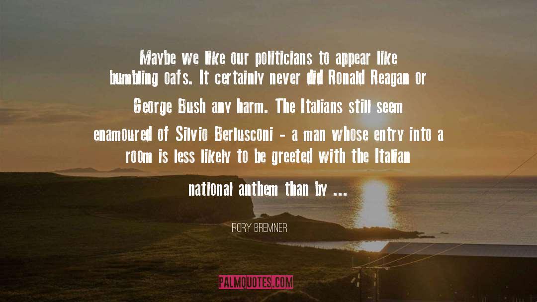 Rory Bremner Quotes: Maybe we like our politicians