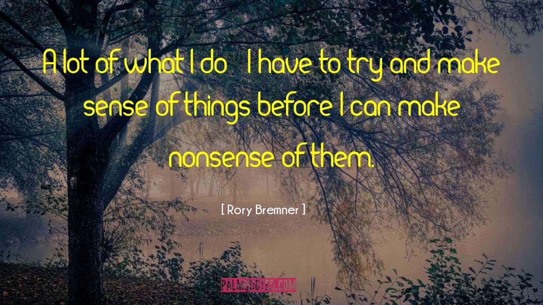 Rory Bremner Quotes: A lot of what I