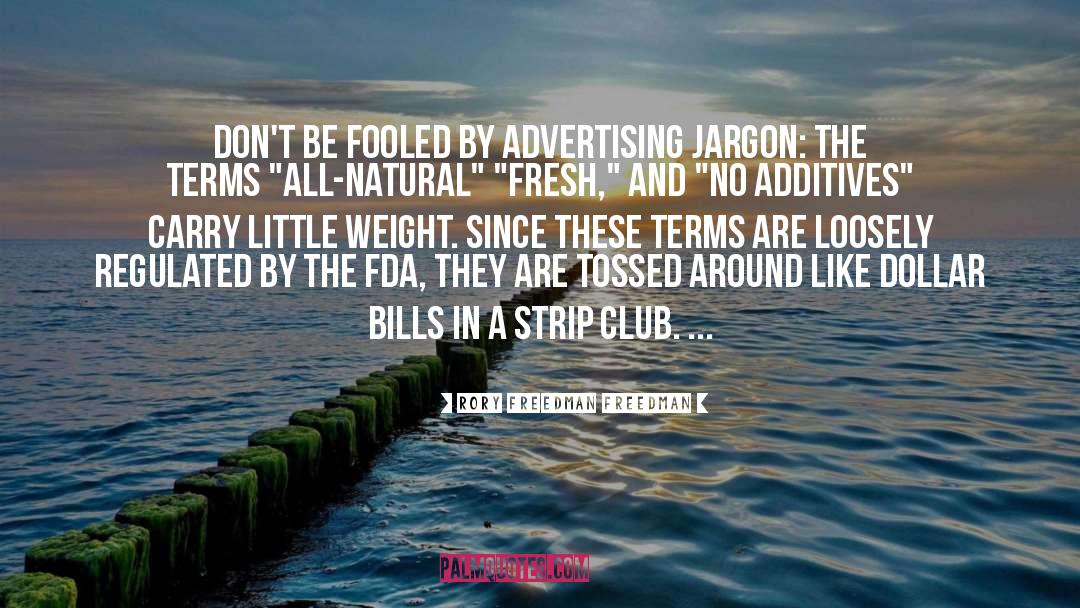 Rory Freedman Freedman Quotes: DON'T BE FOOLED BY ADVERTISING