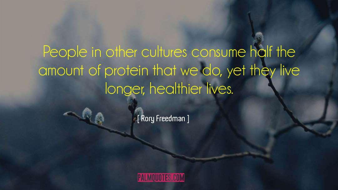 Rory Freedman Quotes: People in other cultures consume