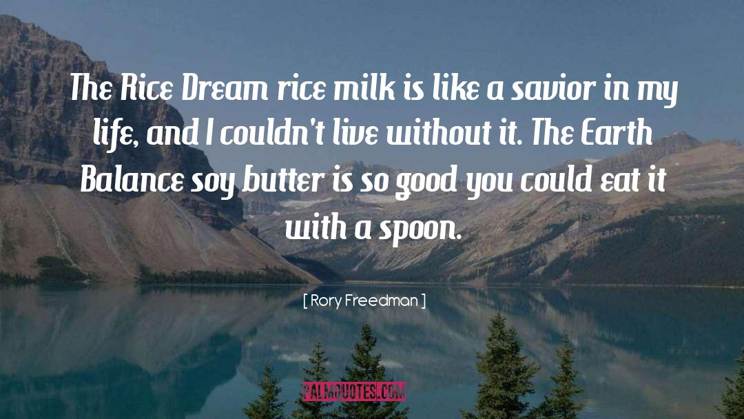 Rory Freedman Quotes: The Rice Dream rice milk