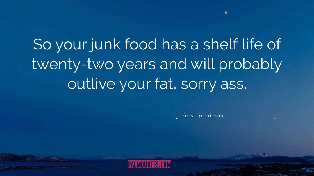 Rory Freedman Quotes: So your junk food has