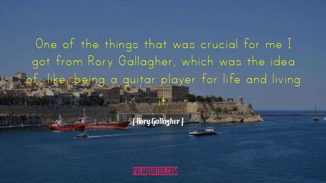 Rory Gallagher Quotes: One of the things that