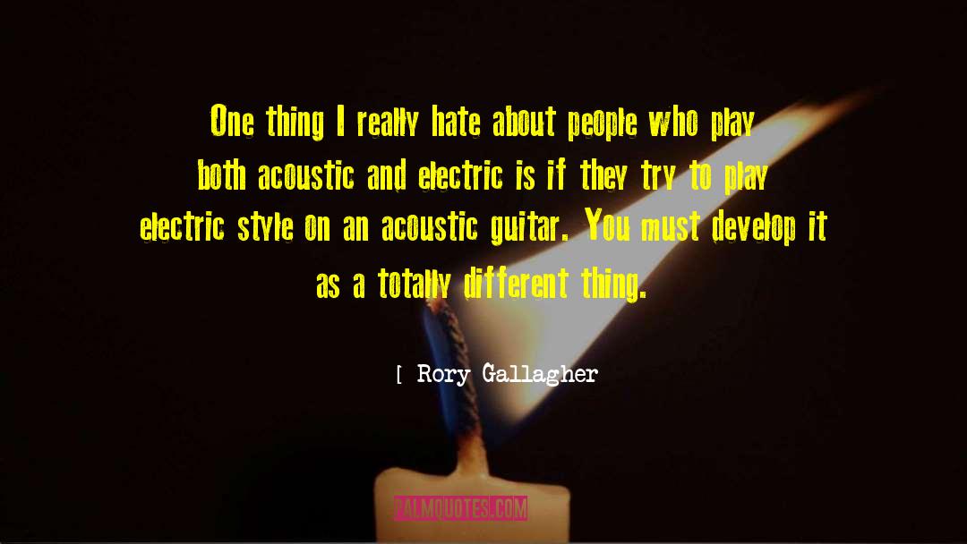 Rory Gallagher Quotes: One thing I really hate