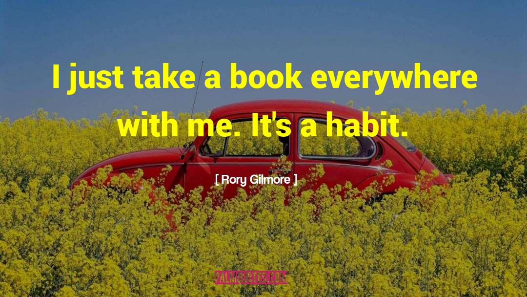 Rory Gilmore Quotes: I just take a book