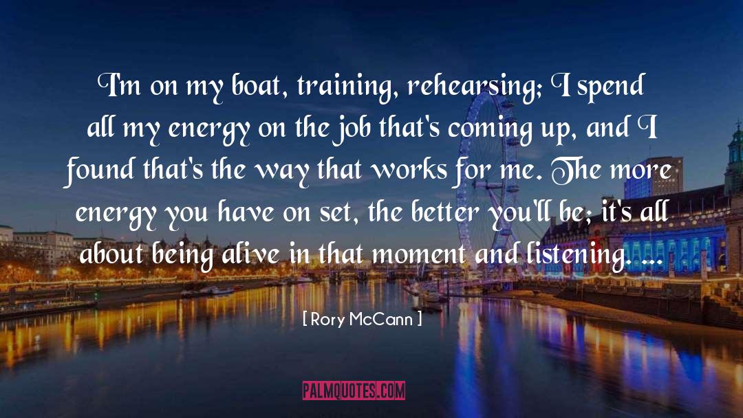 Rory McCann Quotes: I'm on my boat, training,