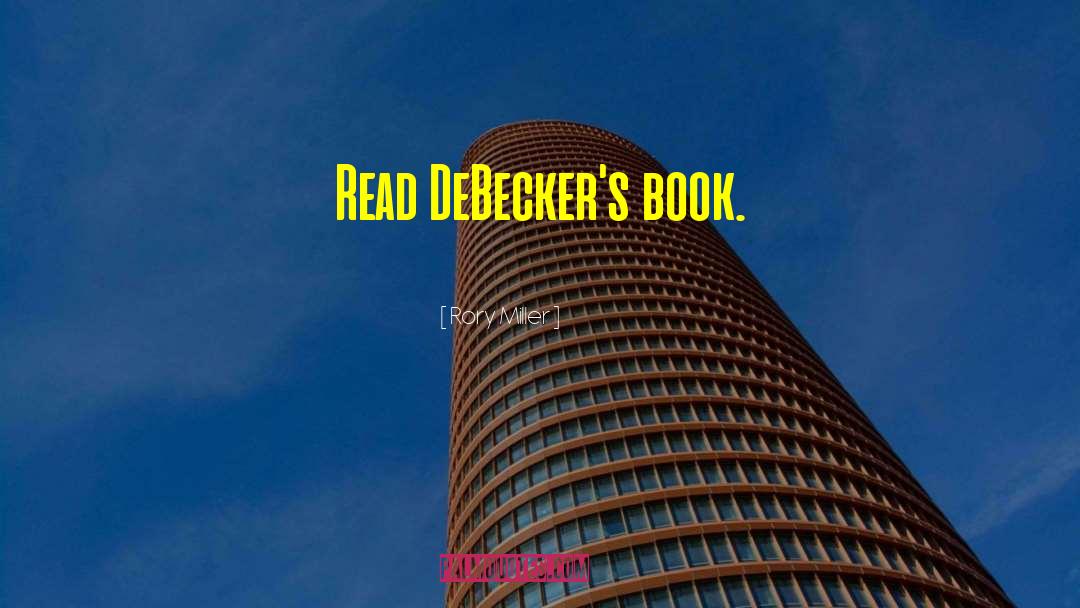 Rory Miller Quotes: Read DeBecker's book.