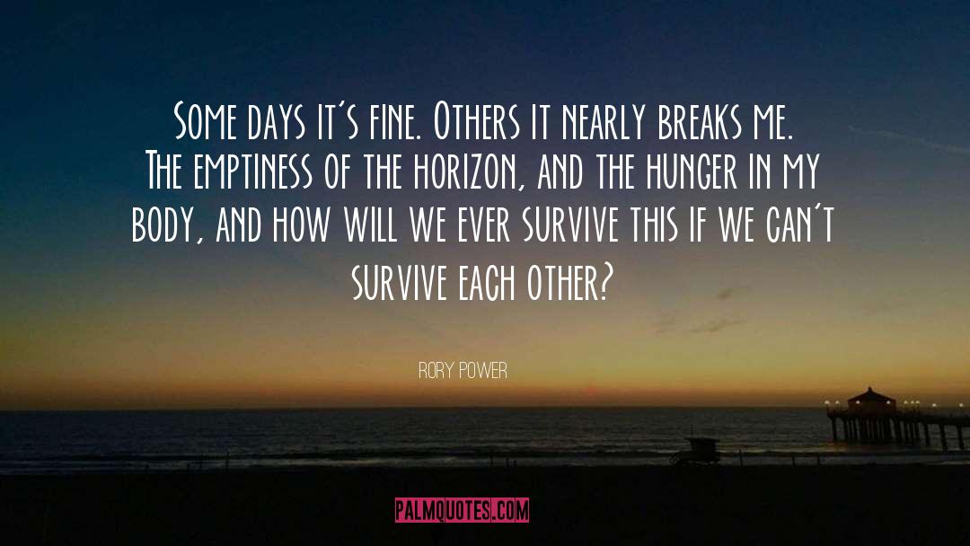 Rory Power Quotes: Some days it's fine. Others