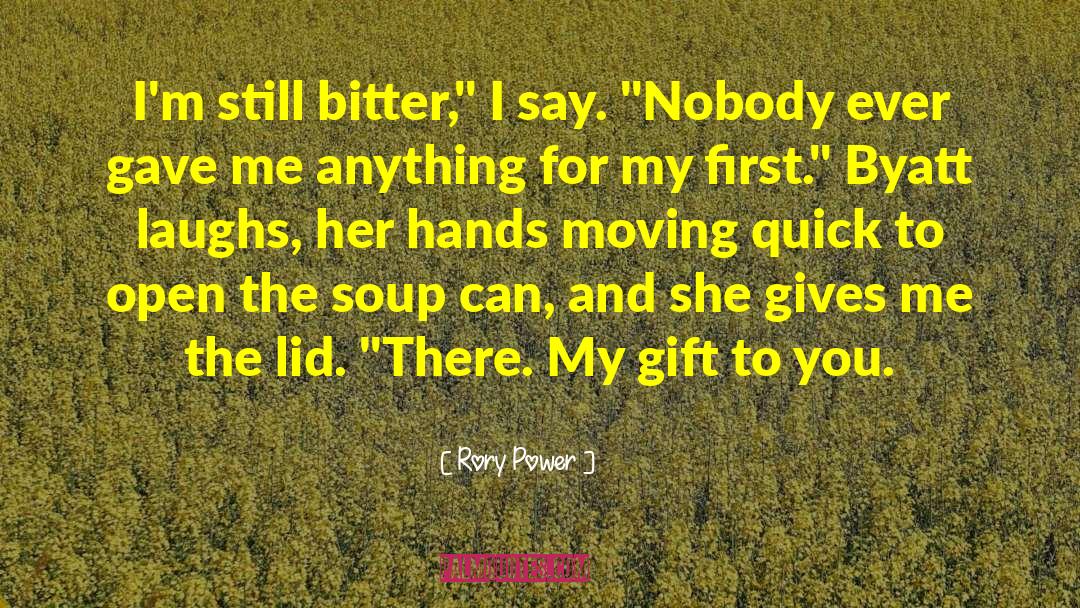 Rory Power Quotes: I'm still bitter,