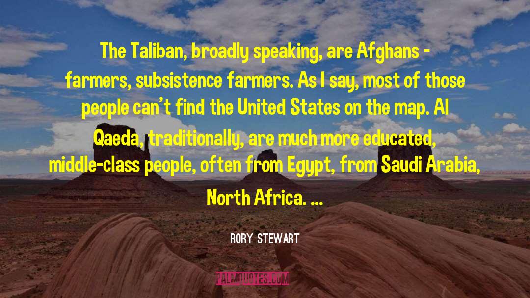 Rory Stewart Quotes: The Taliban, broadly speaking, are