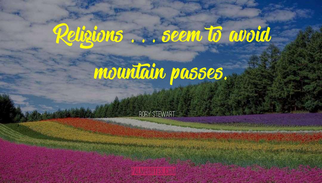 Rory Stewart Quotes: Religions . . . seem