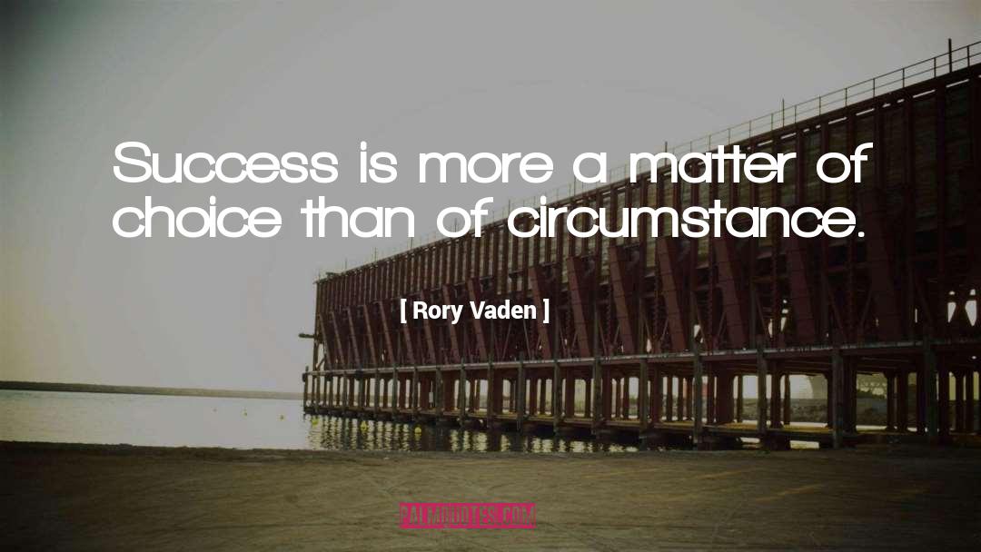 Rory Vaden Quotes: Success is more a matter
