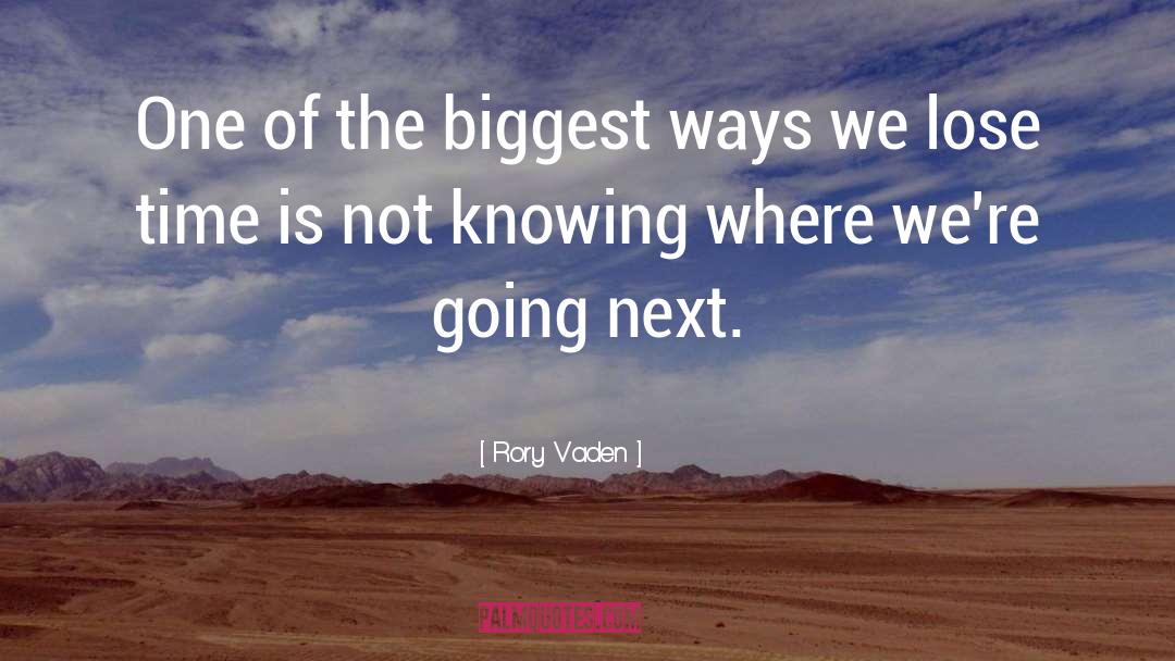 Rory Vaden Quotes: One of the biggest ways